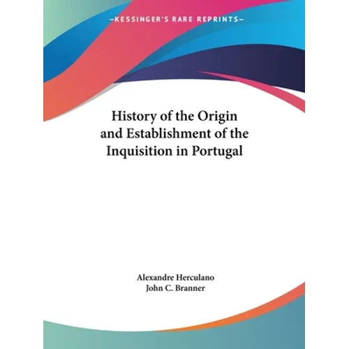 History of the Origin and Establishment of the Inquisition in Portugal - Paperback