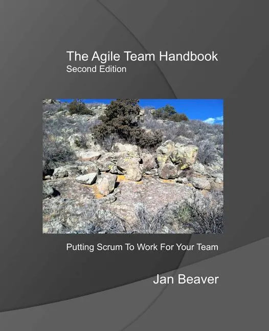 The Agile Team Handbook, 2nd Edition: Putting Scrum To Work For Your Team - Paperback