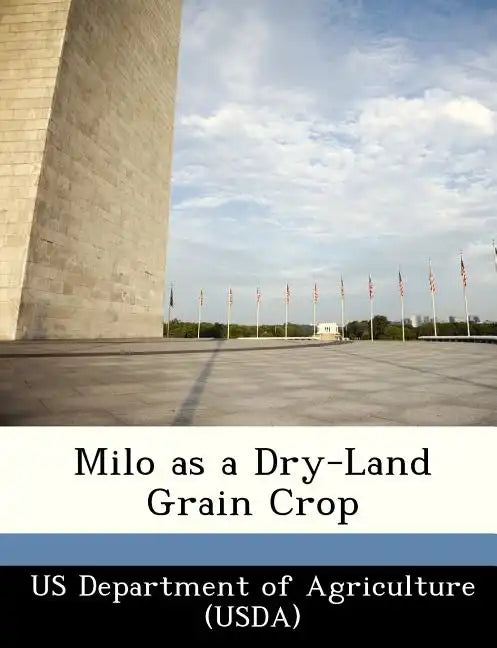 Milo as a Dry-Land Grain Crop - Paperback