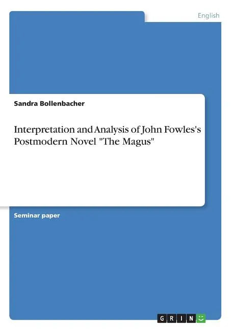 Interpretation and Analysis of John Fowles's Postmodern Novel "The Magus" - Paperback