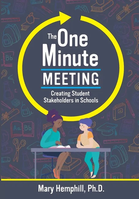 The One-Minute Meeting: Creating Student Stakeholders in Schools - Paperback