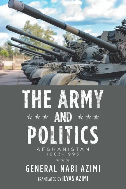 The Army and Politics: Afghanistan: 1963-1993 - Paperback