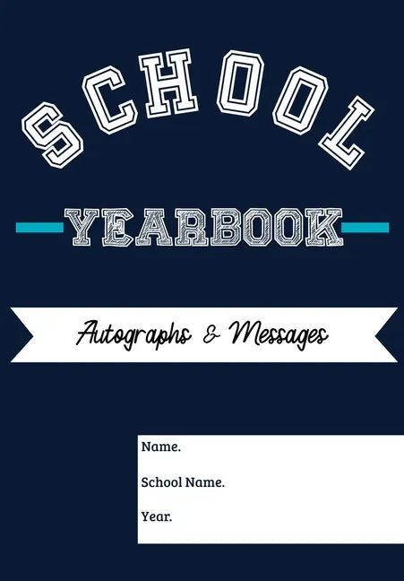 School Yearbook: Sections: Autographs, Messages, Photos & Contact Details 6.69 x 9.61 inch 45 page - Paperback