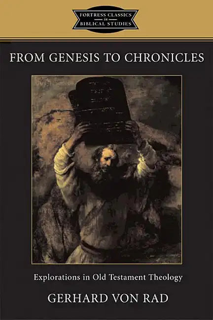 From Genesis to Chronicles: Explorations in Old Testament Theology - Paperback