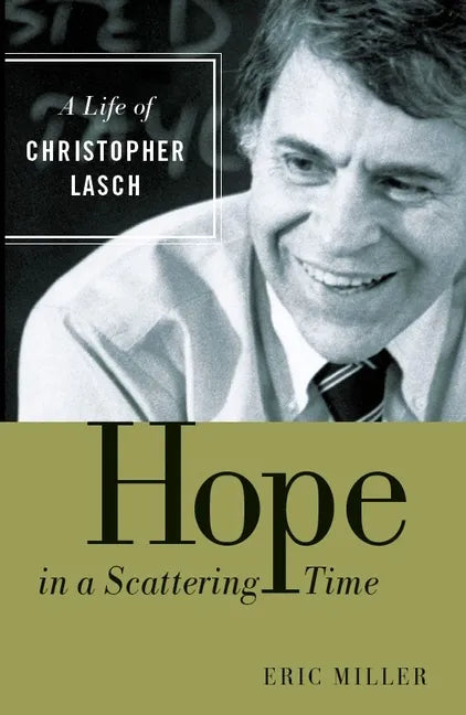 Hope in a Scattering Time: A Life of Christopher Lasch - Paperback