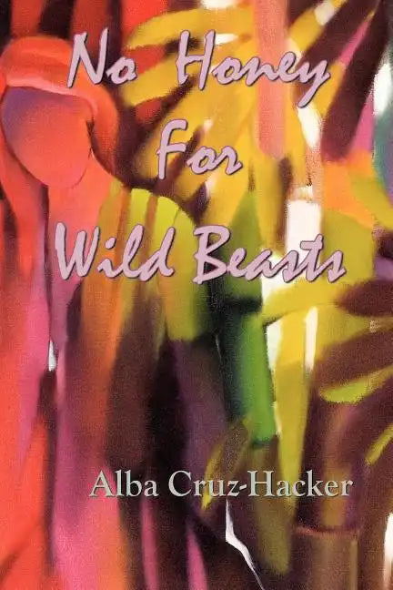 No Honey For Wild Beasts - Paperback