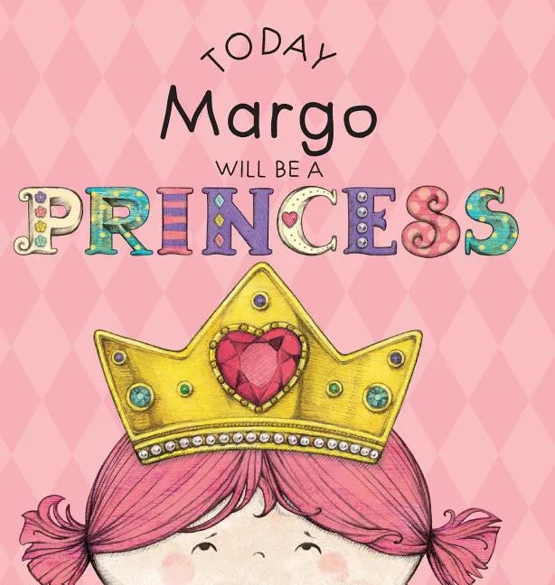 Today Margo Will Be a Princess - Hardcover