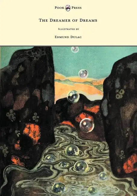 The Dreamer of Dreams - Illustrated by Edmund Dulac - Hardcover