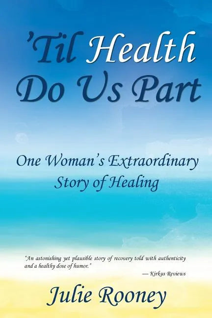 'Til Health Do Us Part: One Woman's Extraordinary Story of Healing - Paperback