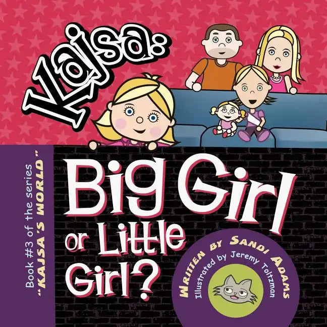Kajsa...Big Girl/Little Girl: Book #3 of the series "KAJSA'S WORLD - Paperback