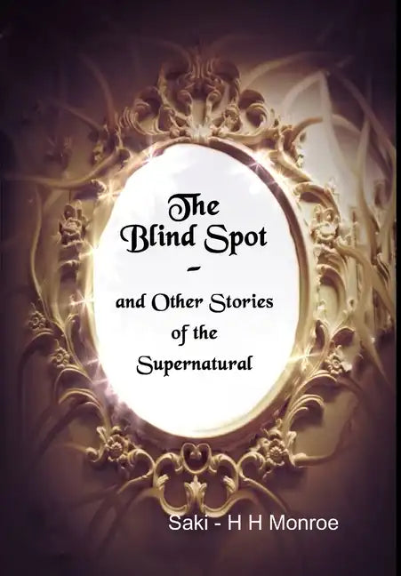 The Blind Spot and Other Stories of the Supernatural - Hardcover