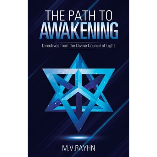 The Path to Awakening: Directives from the Divine Council of Light - Paperback