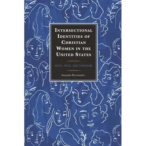 Intersectional Identities of Christian Women in the United States: Faith, Race, and Feminism - Hardcover