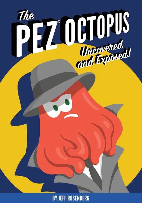 The Pez Octopus: Uncovered and Exposed! - Paperback