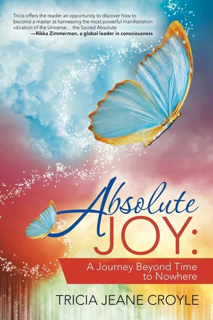 Absolute Joy: A Journey Beyond Time to Nowhere - Paperback