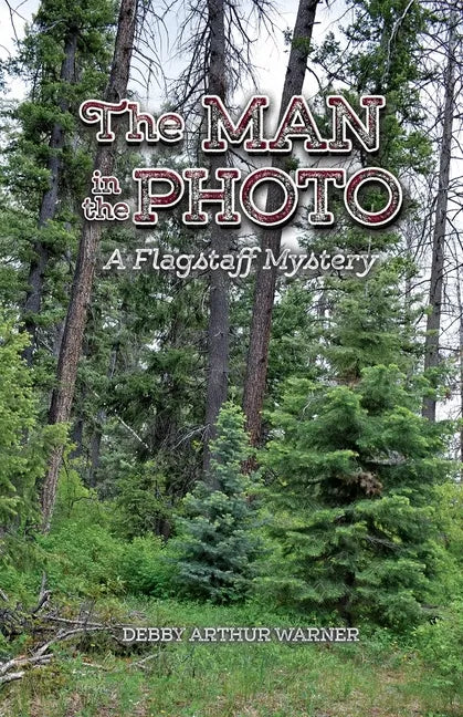 The Man in the Photo: A Flagstaff Mystery - Paperback