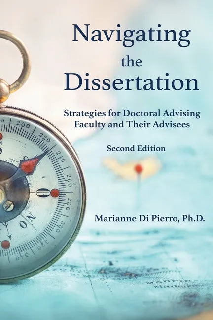 Navigating the Dissertation: Strategies for Doctoral Advising Faculty and Their Advisees - Paperback