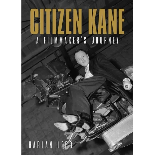Citizen Kane: A Filmmaker's Journey - Paperback