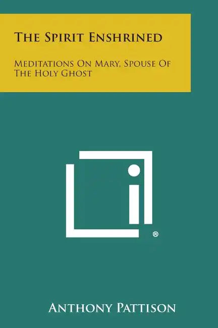 The Spirit Enshrined: Meditations on Mary, Spouse of the Holy Ghost - Paperback
