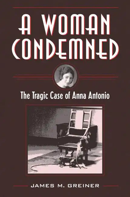 A Woman Condemned: The Tragic Case of Anna Antonio - Paperback