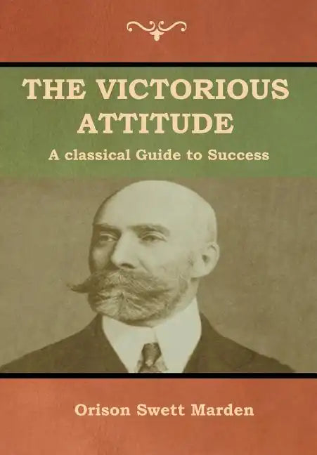 The Victorious Attitude - Hardcover