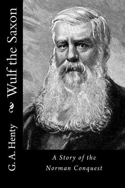 Wulf the Saxon: A Story of the Norman Conquest - Paperback