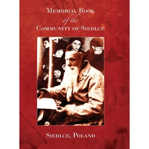 Memorial Book of the Community of Siedlce((Siedlce, Poland) - Hardcover