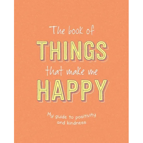 The Book of Things That Make Me Happy: Writing Prompt Journal - Paperback