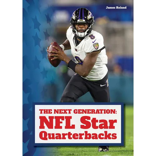 The Next Generation: NFL Star Quarterbacks - Hardcover