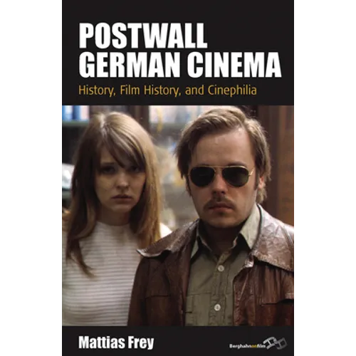 Postwall German Cinema: History, Film History and Cinephilia - Paperback