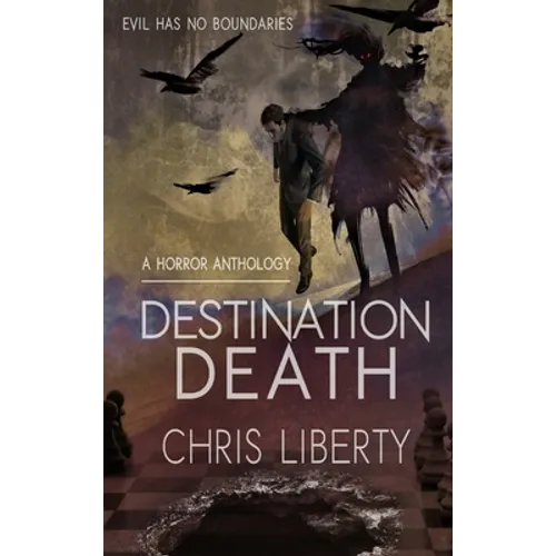 Destination Death - A Horror Anthology - Hardcover