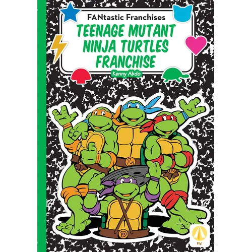 Teenage Mutant Ninja Turtles Franchise - Library Binding