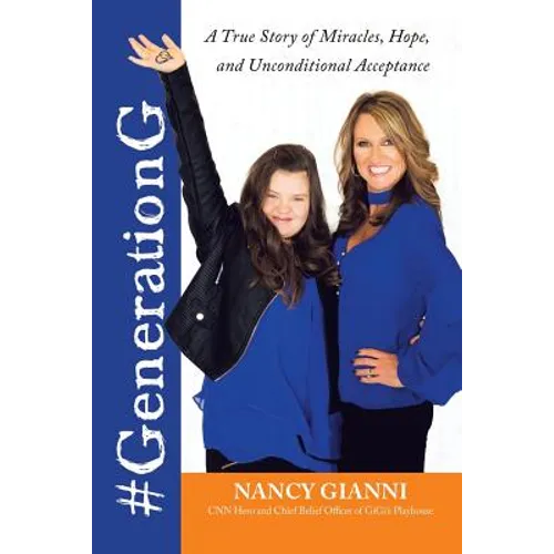#GenerationG: A True Story of Miracles, Hope, and Unconditional Acceptance - Paperback