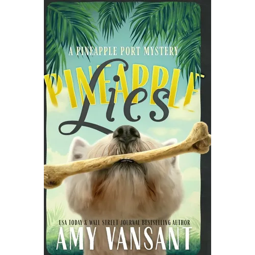 Pineapple Lies: Pineapple Port Romantic Comedy / Mystery: Book One - Paperback