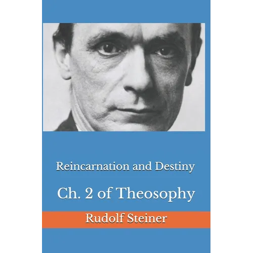 Reincarnation and Destiny: Ch. 2 of Theosophy - Paperback