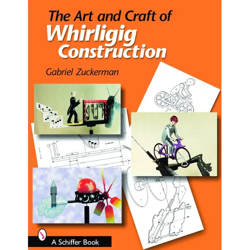 The Art and Craft of Whirligig Construction - Paperback