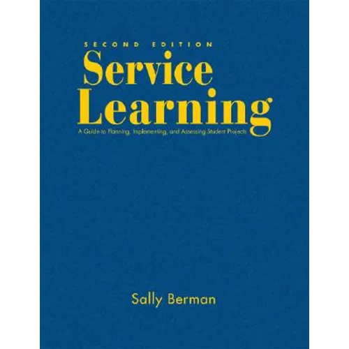 Service Learning: A Guide to Planning, Implementing, and Assessing Student Projects - Hardcover