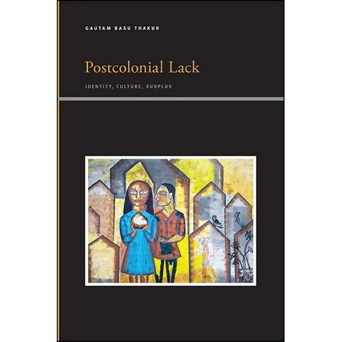 Postcolonial Lack: Identity, Culture, Surplus - Paperback