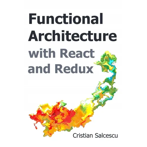 Functional Architecture with React and Redux - Paperback