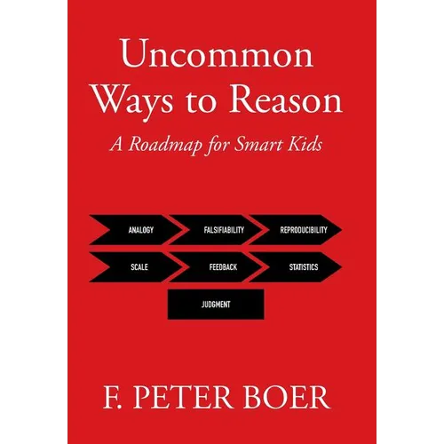 Uncommon Ways to Reason: A Roadmap for Smart Kids - Hardcover