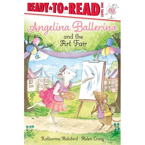 Angelina Ballerina and the Art Fair: Ready-To-Read Level 1 - Hardcover