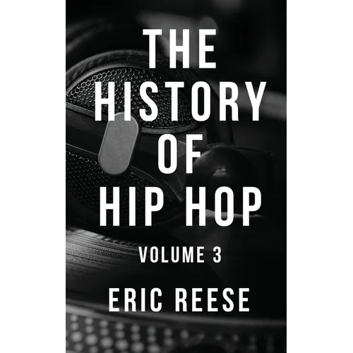 The History of Hip Hop: Volume 3 - Paperback