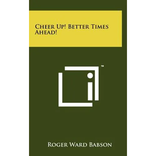 Cheer Up! Better Times Ahead! - Hardcover