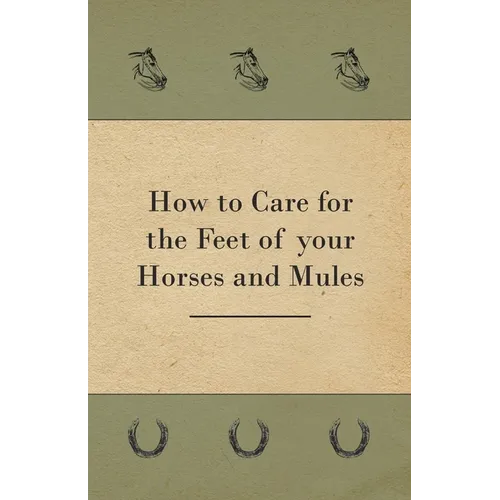 How to Care for the Feet of your Horses and Mules - Paperback