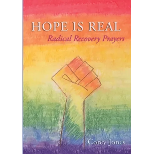 Hope Is Real: Radical Recovery Prayers - Paperback