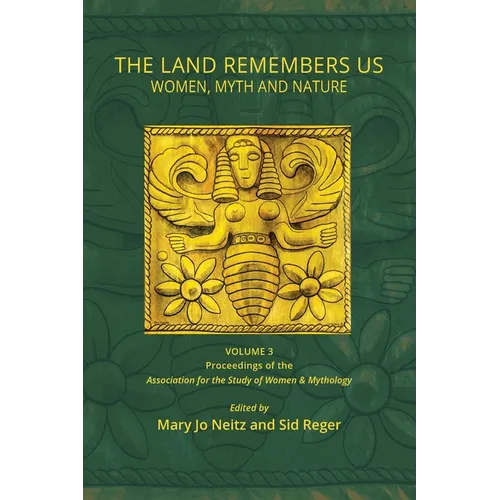 The Land Remembers Us: Women, Myth, and Nature - Paperback