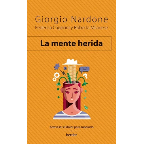 Mente Herida, La. Atravesar El Dolor Para Superarlo - Paperback