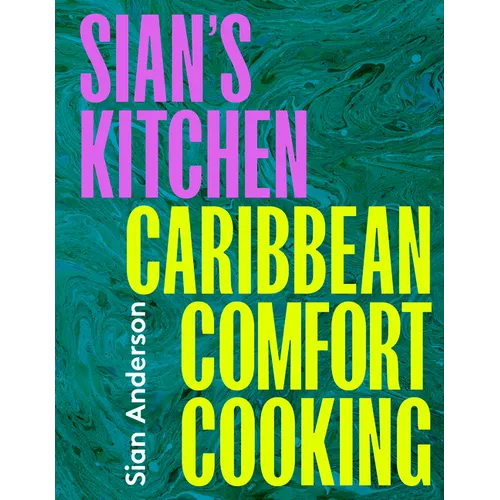 Sian's Kitchen: Caribbean Comfort Cooking - Hardcover