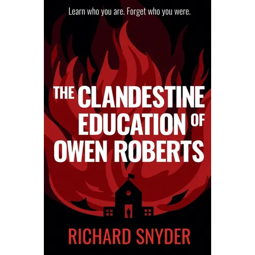 The Clandestine Education of Owen Roberts - Paperback