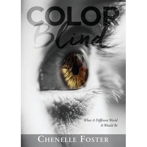 Color Blind: What A Different World It Would Be - Paperback
